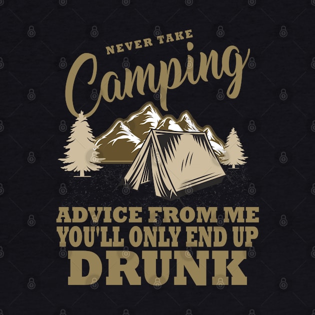 Never take camping advice from me you'll only end up drunk by ZimBom Designer